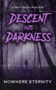 descent into darkness, nowhere eternity