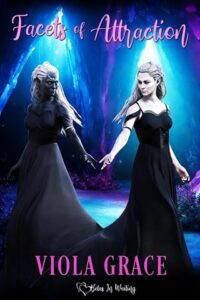 facets of attraction, viola grace