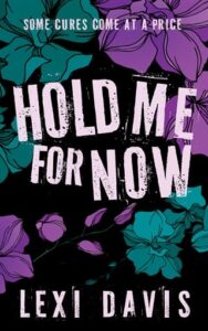 hold me for now, lexi davis