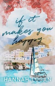 if it makes you happy, hannah logan