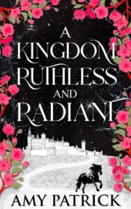 kingdom ruthless radiant, amy patrick