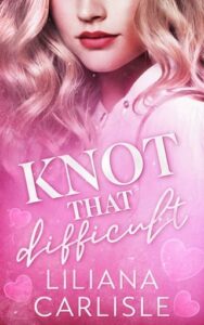 knot that difficult, liliana carlisle
