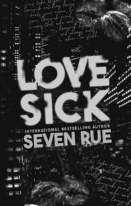 lovesick, seven rue