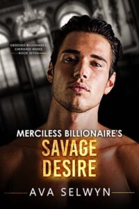 merciless billionaire's desire, ava selwyn
