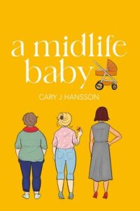 midlife baby, cary j hansson