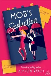 mob's seduction, alyson root