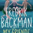 my friends fredrik backman