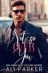 not so over you, ali parker