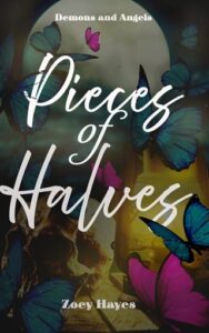 pieces of halves, zoey hayes