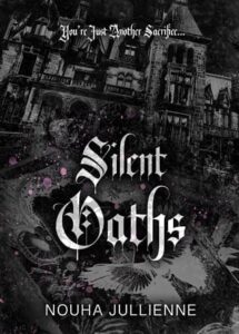 silent oaths, nouha jullienne