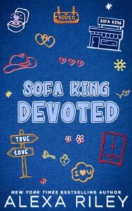 sofa king devoted, alexa riley