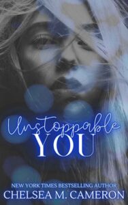 unstoppable you, chelsea m cameron