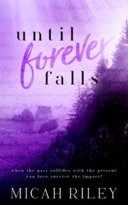 until forever falls, micah riley