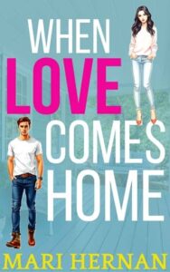 when love comes home, mari hernan