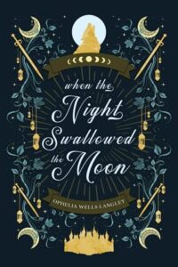 when night swallowed, ophelia wells langley
