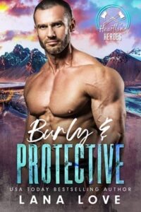 burly protective, lana love