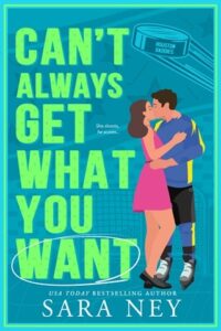 can't always get what you want, sara ney