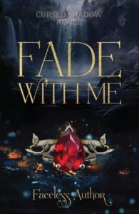 fade with me, faceless author