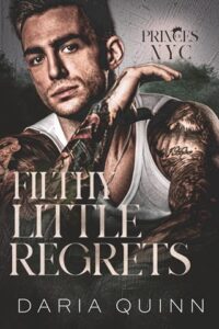 filthy little regrets, daria quinn