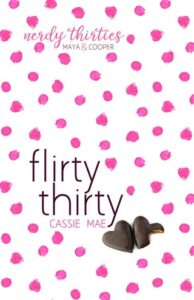 flirty thirty, cassie mae