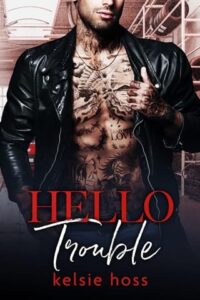 hello trouble, kelsie hoss