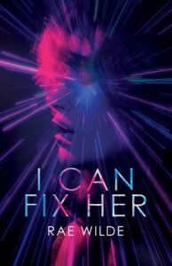 i can fix her, rae wilde