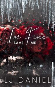 i'm fine save me, lj daniel