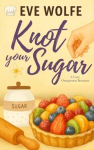 knot your sugar, eve wolfe