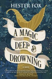 magic deep drowning, hester fox
