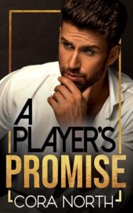 player's promise, cora north