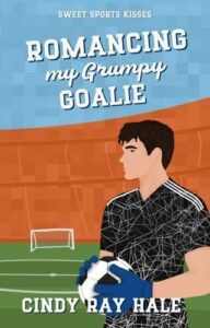 romancing grumpy goalie, cindy ray hale