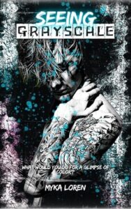 seeing grayscale, myka loren
