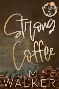 strong coffee, jm walker