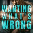 wanting what's wrong dani wyatt