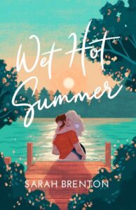wet hot summer, sarah brenton