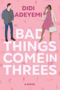 bad things, didi adeyemi