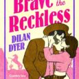 brave and reckless dilan dyer