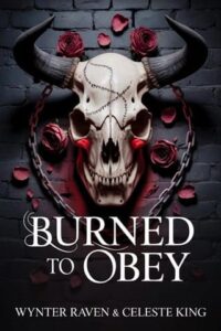 burned to obey. wynter raven