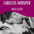 careless whisper maya alden