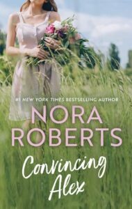 convincing alex, nora roberts