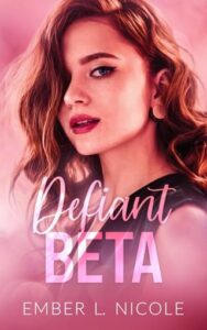 defiant beta, ember l nicole