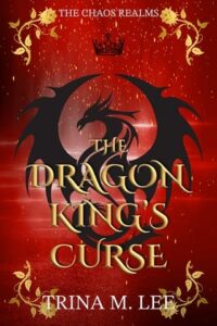 dragon king's curse, trina m lee