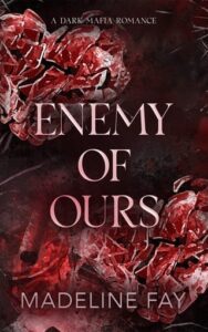 enemy of ours, madeline fay
