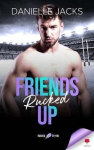 friends rucked up, danielle jacks
