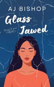 glass jawed, aj bishop