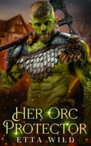 her orc protector, etta wild