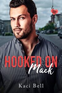 hooked on mack, kaci bell