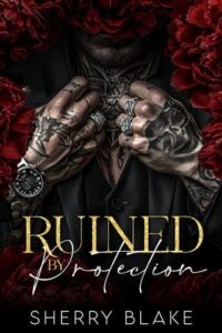 ruined by protection, sherry blake