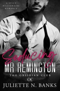 seducing mr remington. juliette n banks