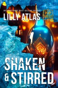 shaken stirred, lilly atlas